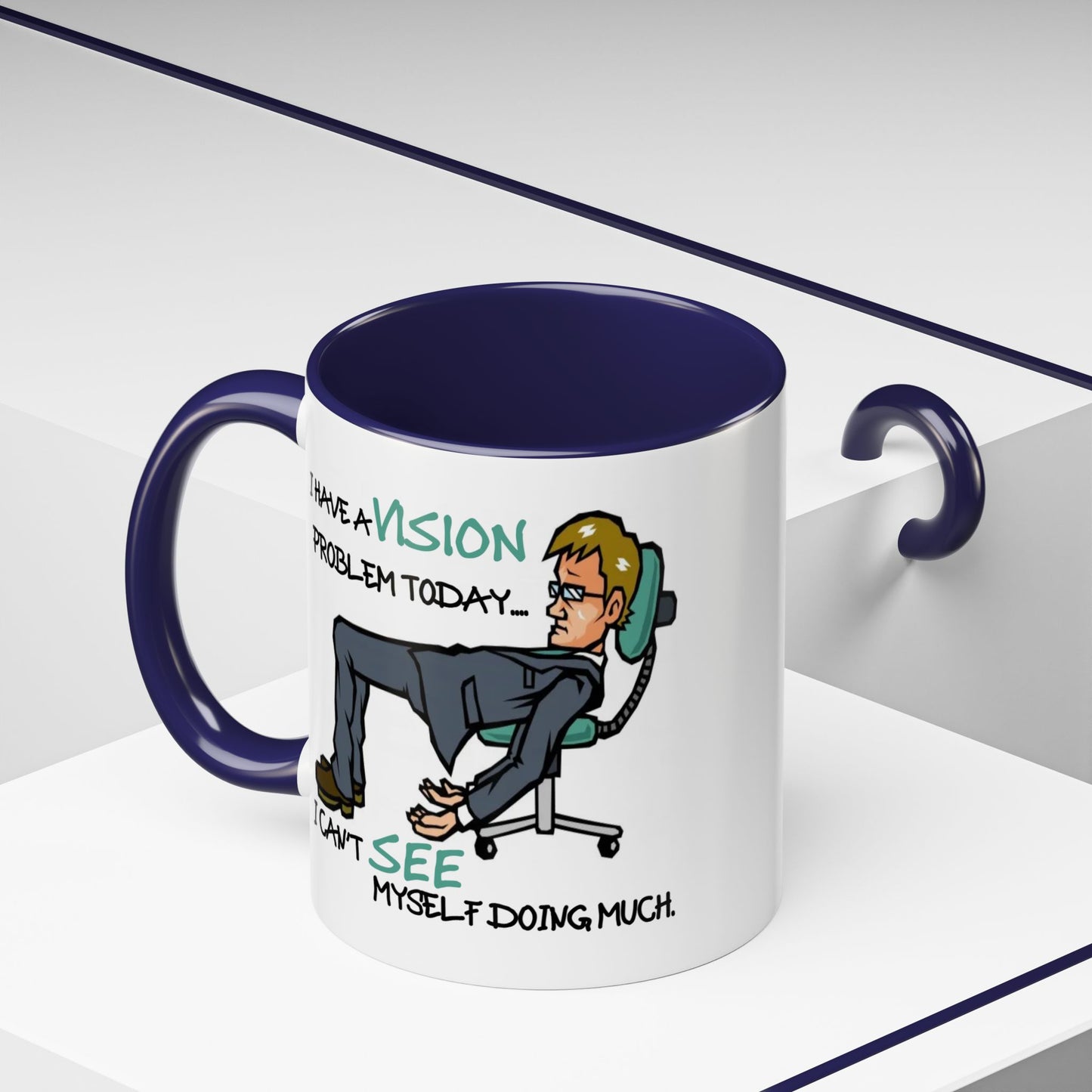 Humor Mug - I Have a Vision Problem