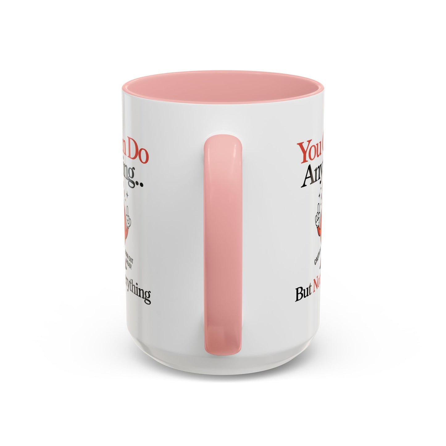 Humor Mug - You Can Do Anything