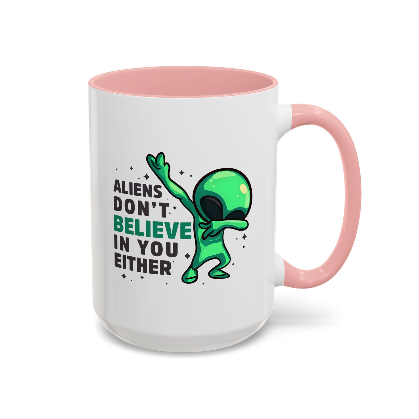 Alien Mug- Aliens Don't Believe