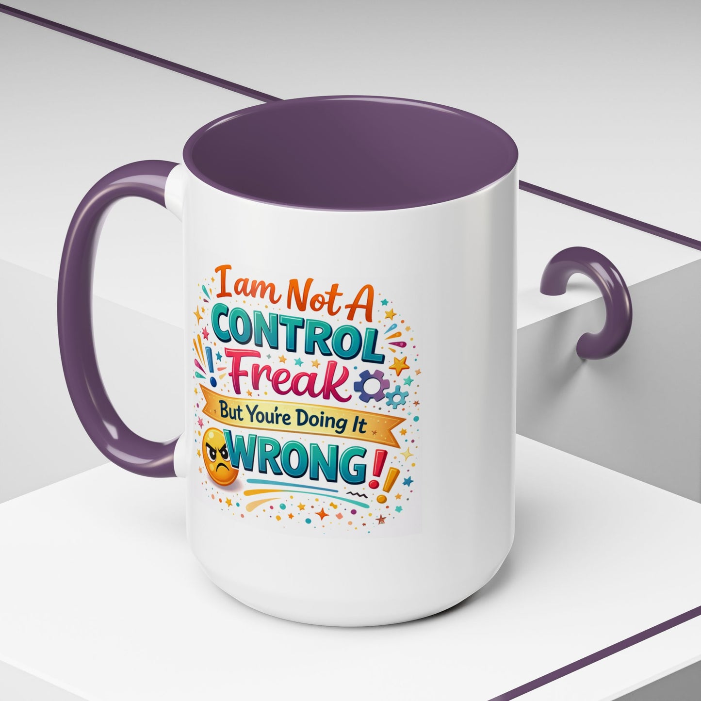 Humor Mug - I Am Not A Control Freak