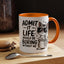 Animal Mug - Admit It Life Would Be Boring