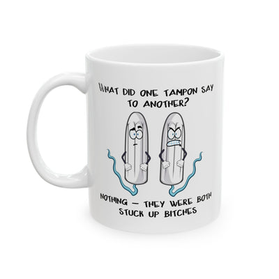 Adult Mug - What Did One Tampon Say To Another