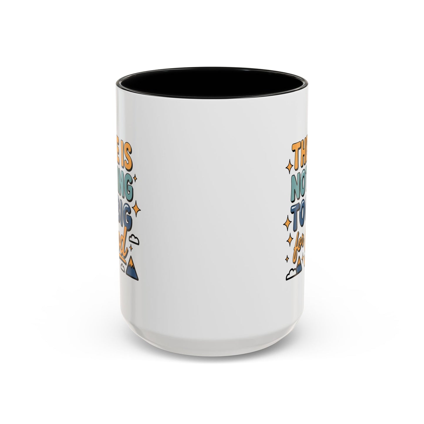 Religious Mug - There is Nothing