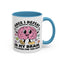 Humor Mug - Once I Defeat This Chemical Imbalance