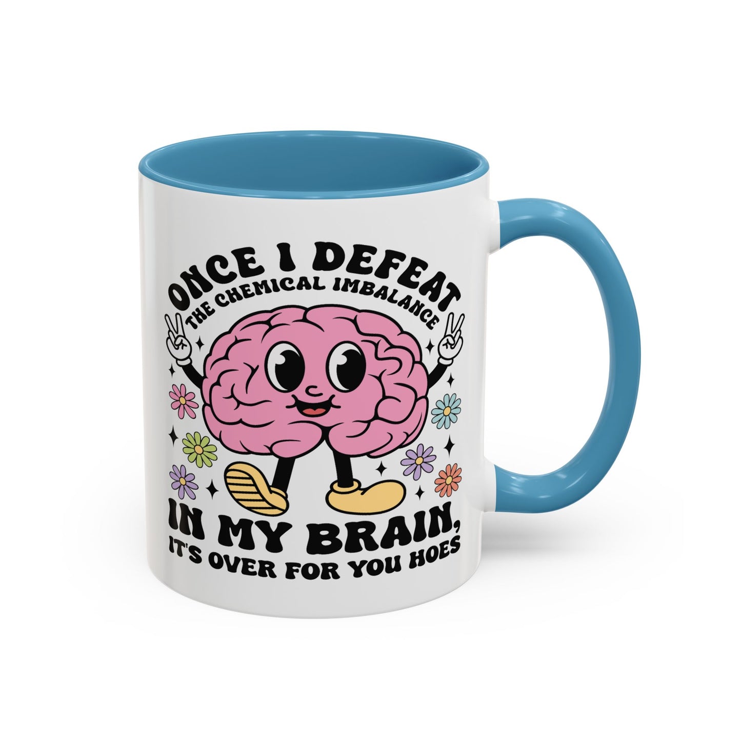 Humor Mug - Once I Defeat This Chemical Imbalance