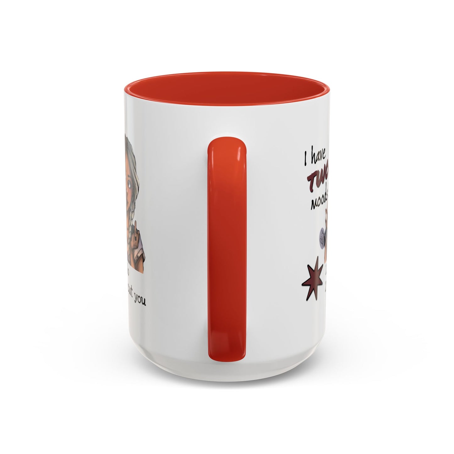 Humor Mug - I Have Two Moods