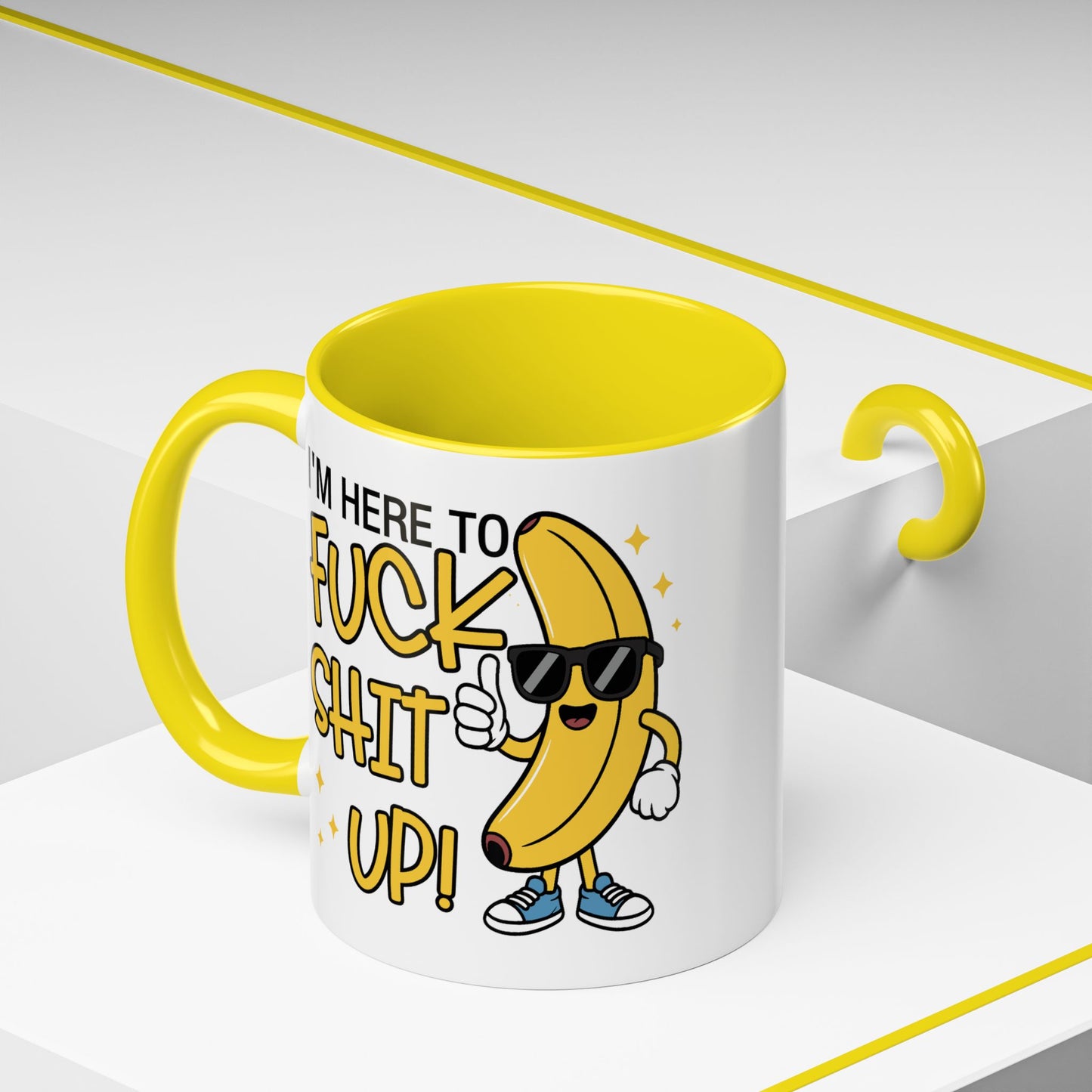 Adult Mug - I'm Here to Fuck Shit Up