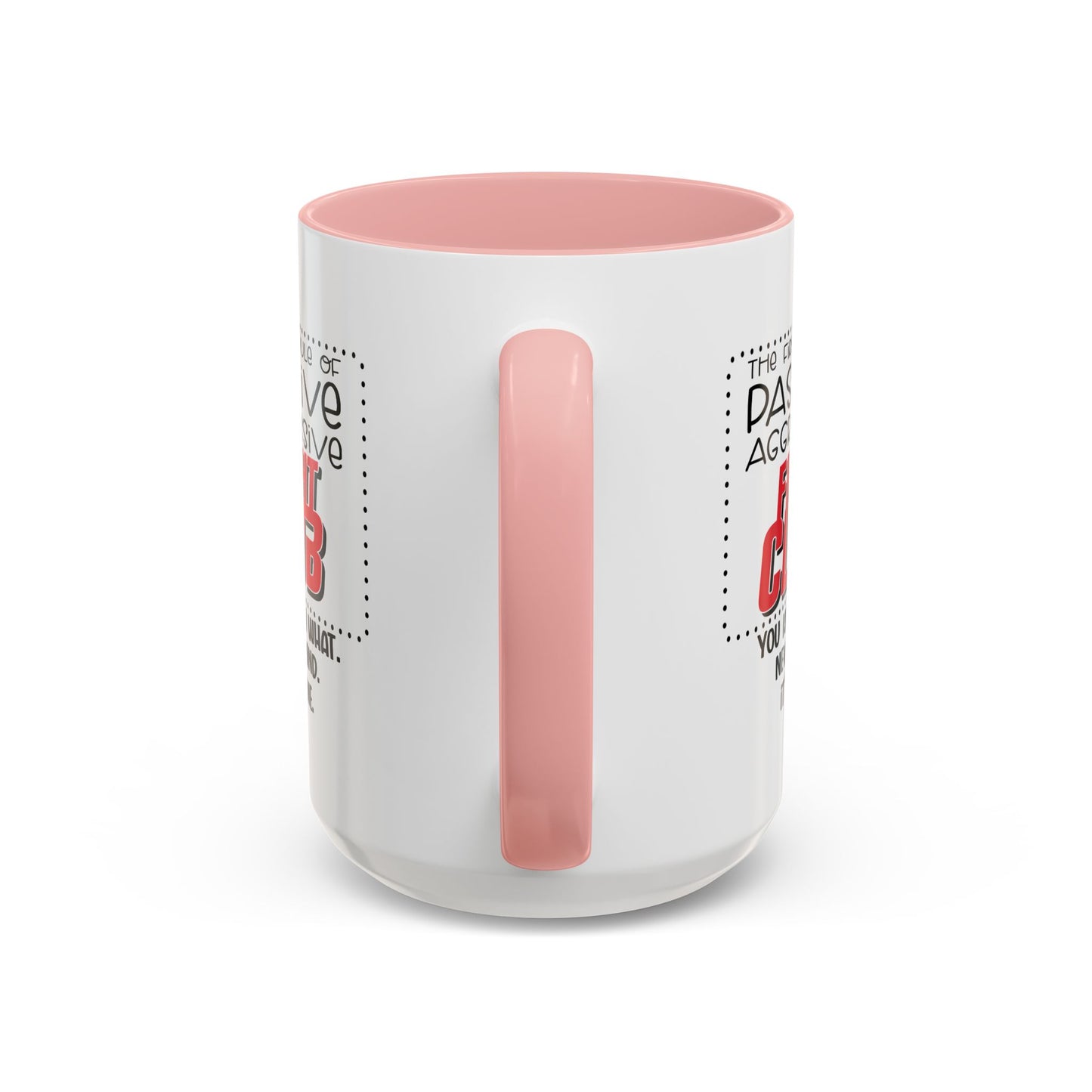 Humor Mug - The First Rule of Passive Aggressive Fight Club