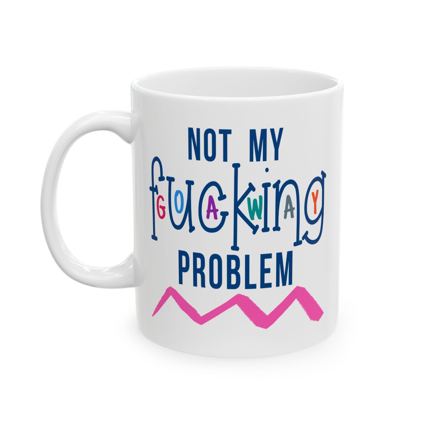 Adult Mug - Not My Fucking Problem