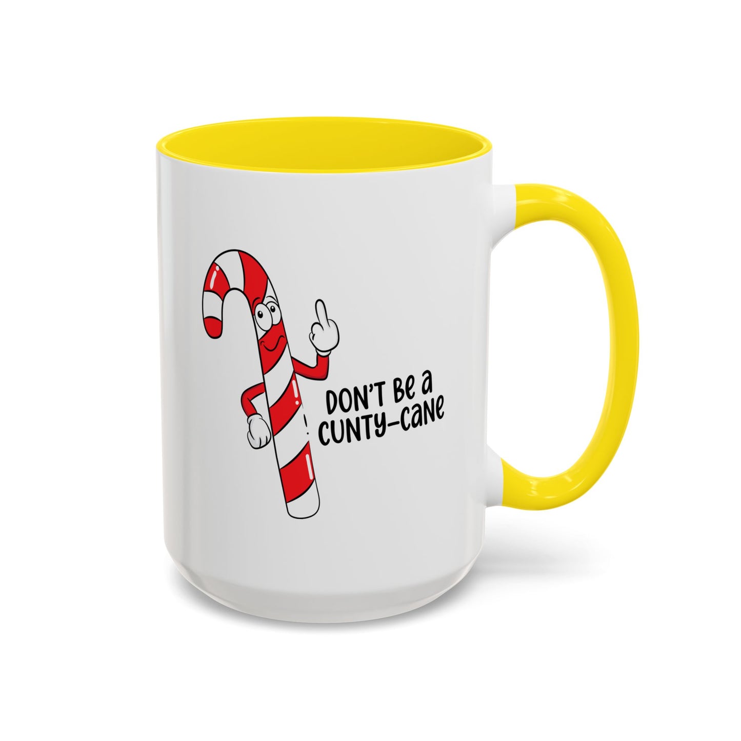 Adult Mug - Don't Be A Cunty-Cane