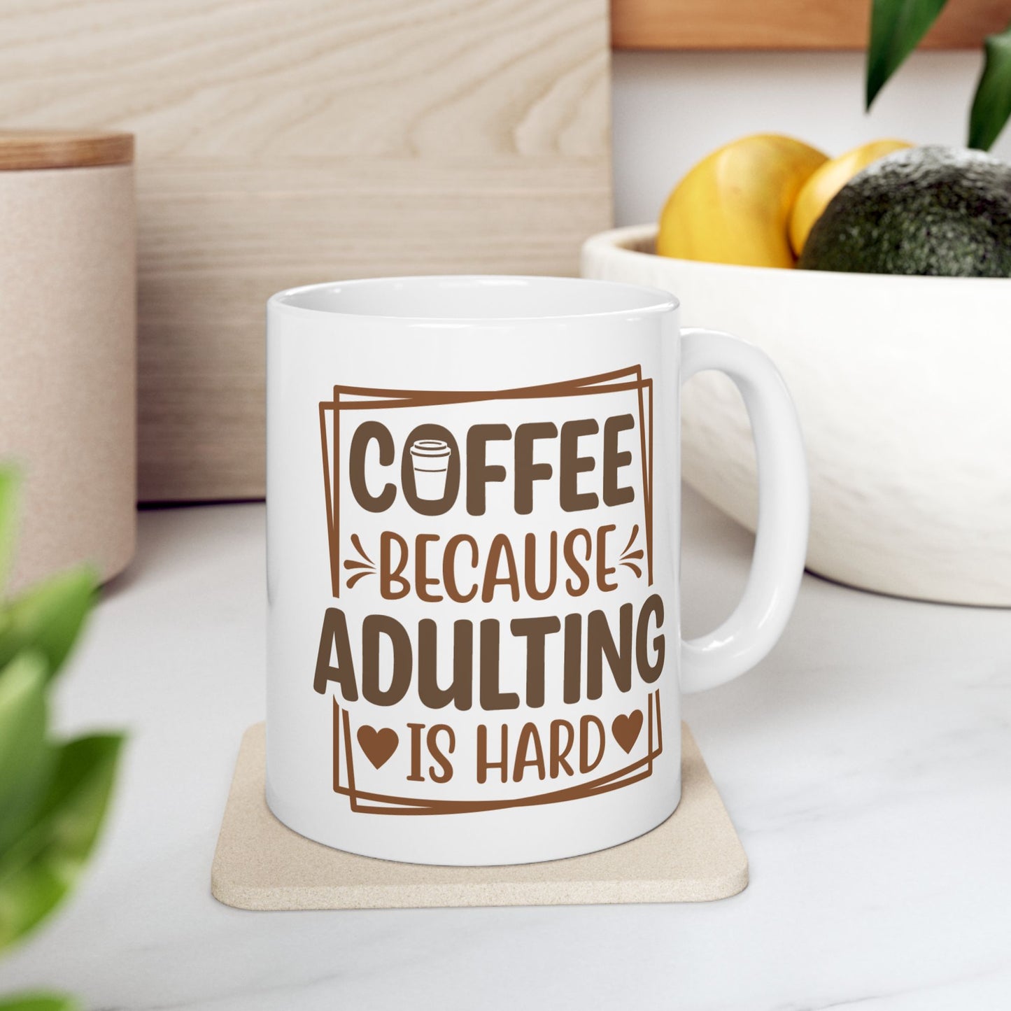Humor Mug - Coffee Because Adulting is Hard