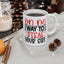 Adult Mug - On My Way To Steal Your Girl