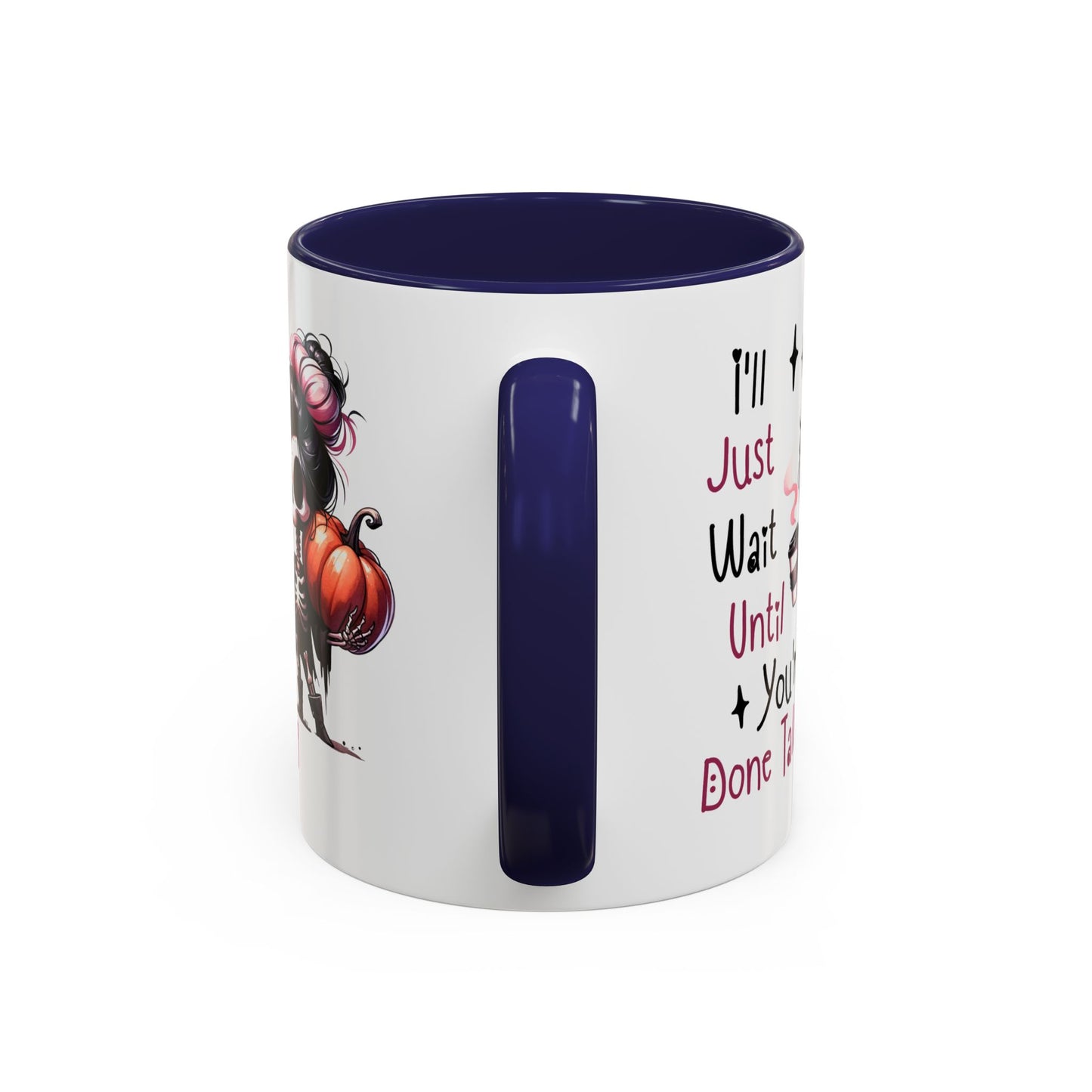 Humor Mug - I'll Just Have To Wait