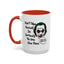 Humor Mug - Don't Take Yourself So Seriously
