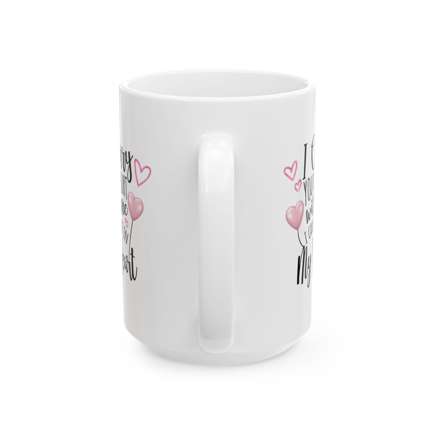 Valentine's Day Mug - I Carry Your Heart