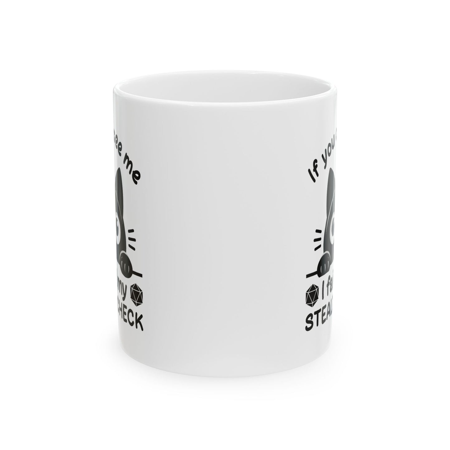 Humor Mug - If you Can See Me I Failed My Stealth Check