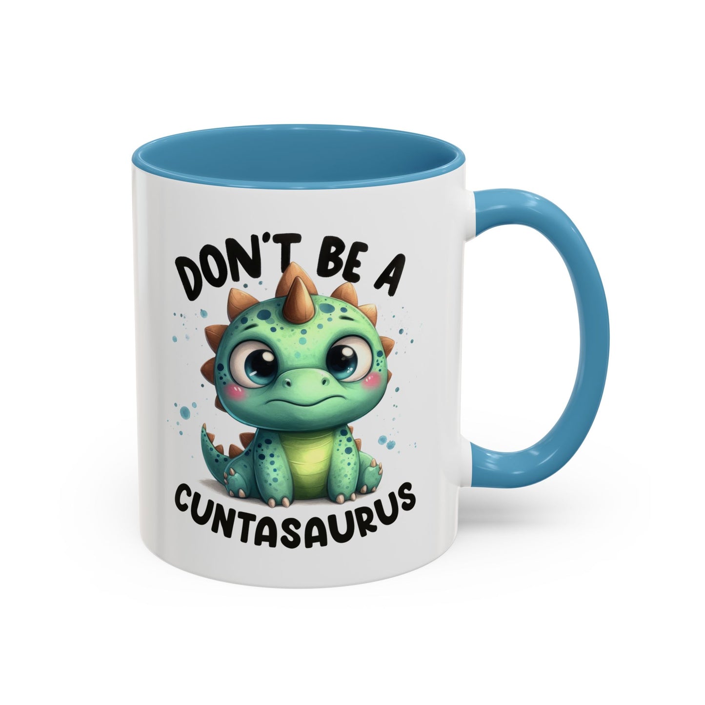 Humor Mug - Don't Be a Cuntasaurus