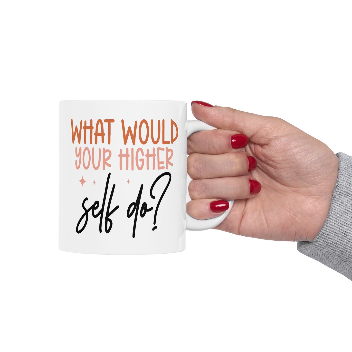 Motivation Mug - What Would Your Higher Self Do?