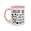 Adult Mug - I Thought I Was In A Bad Mood