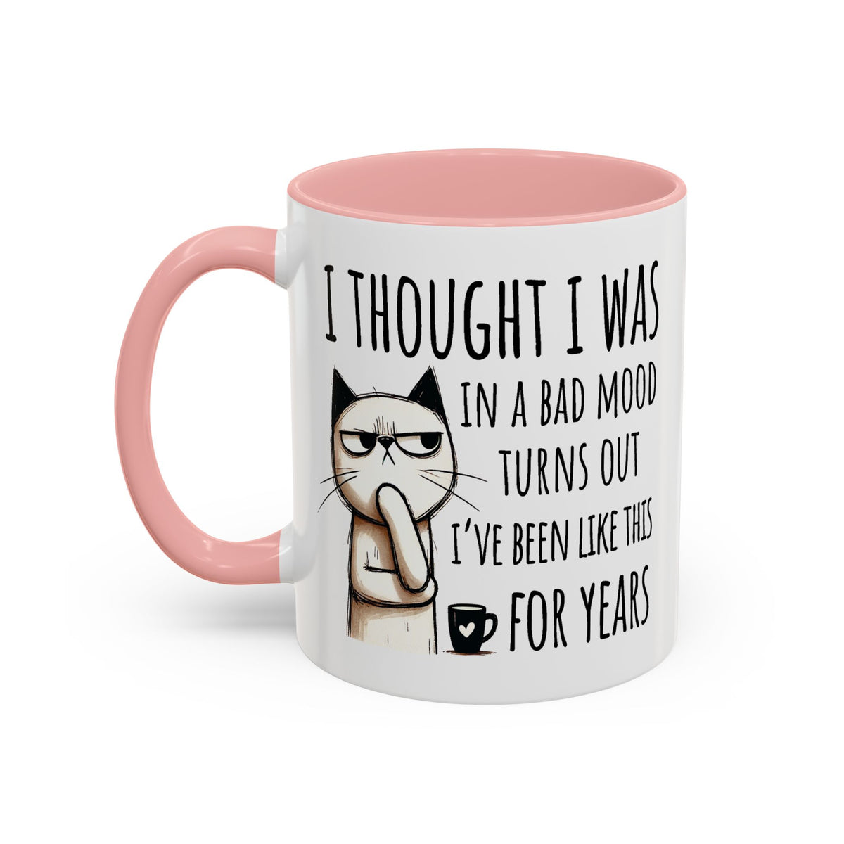 Adult Mug - I Thought I Was In A Bad Mood