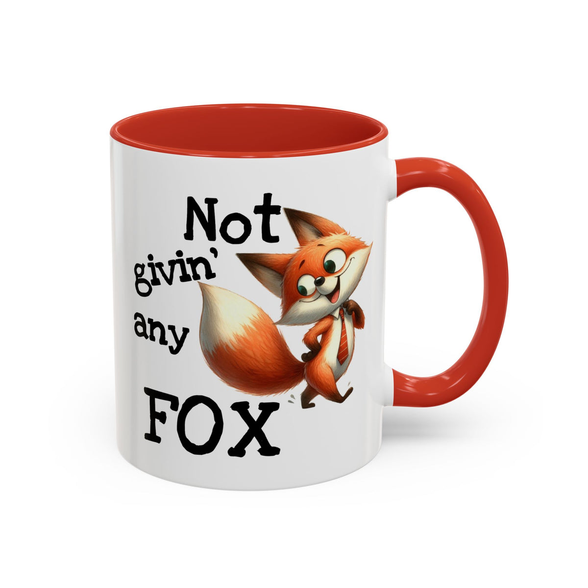 Humor Mug - Not Givin Any Fox