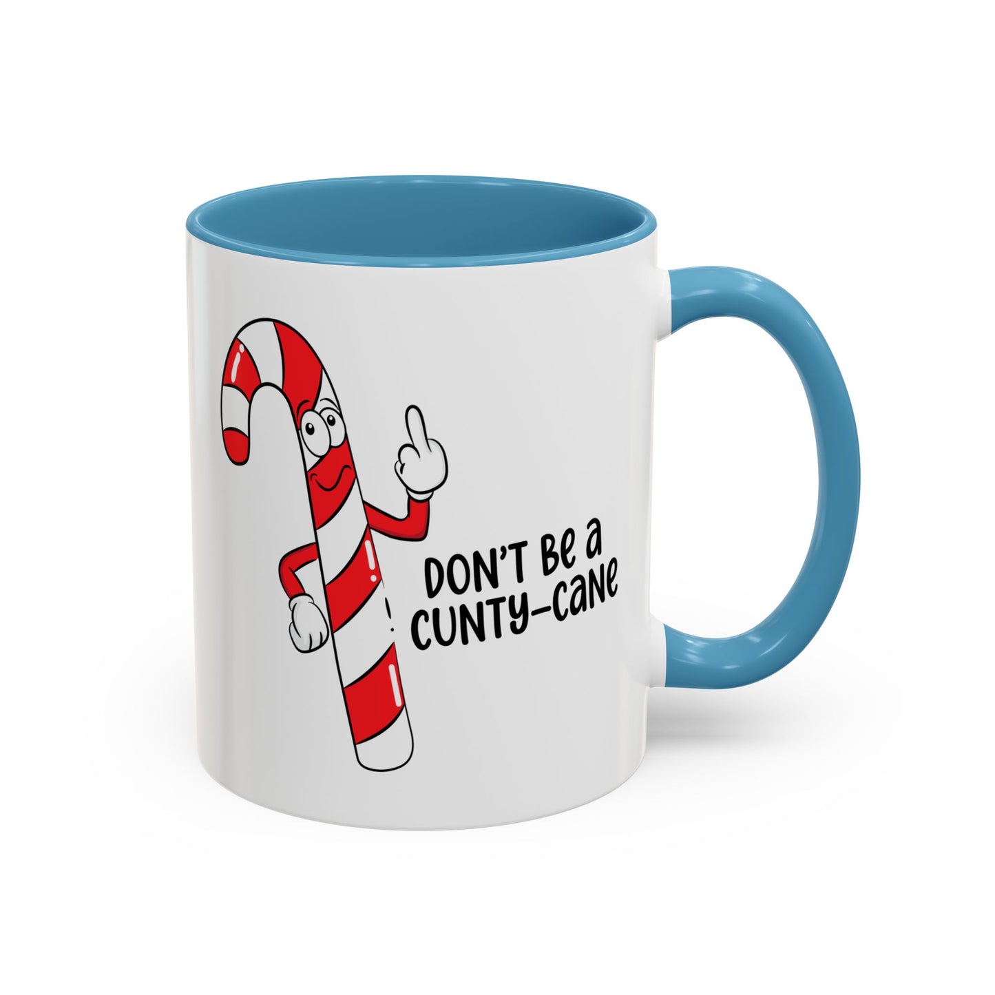 Adult Mug - Don't Be A Cunty-Cane