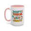Humor Mug - Don't Rush Me