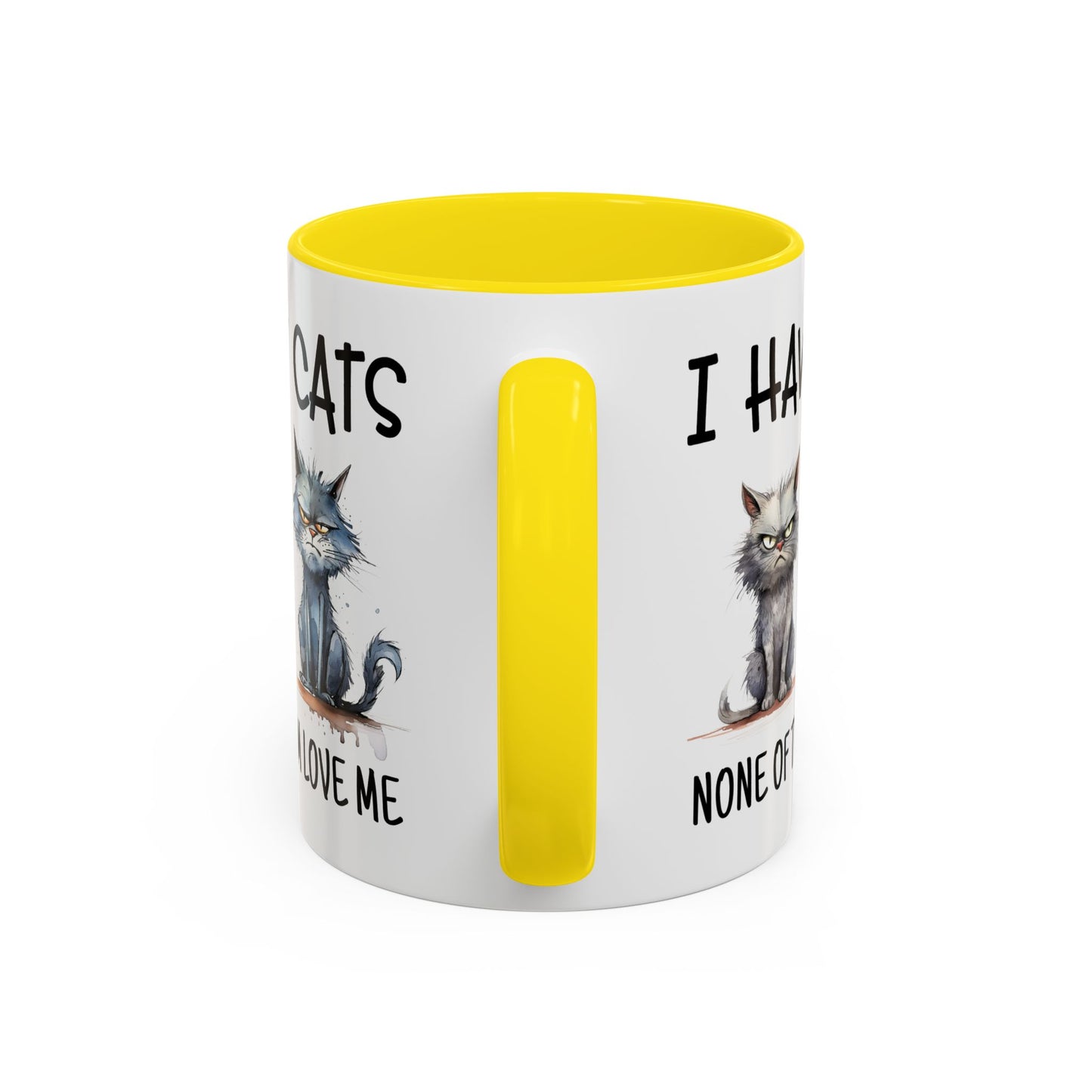 Humor Mug - I Have Cats None of Them Love Me