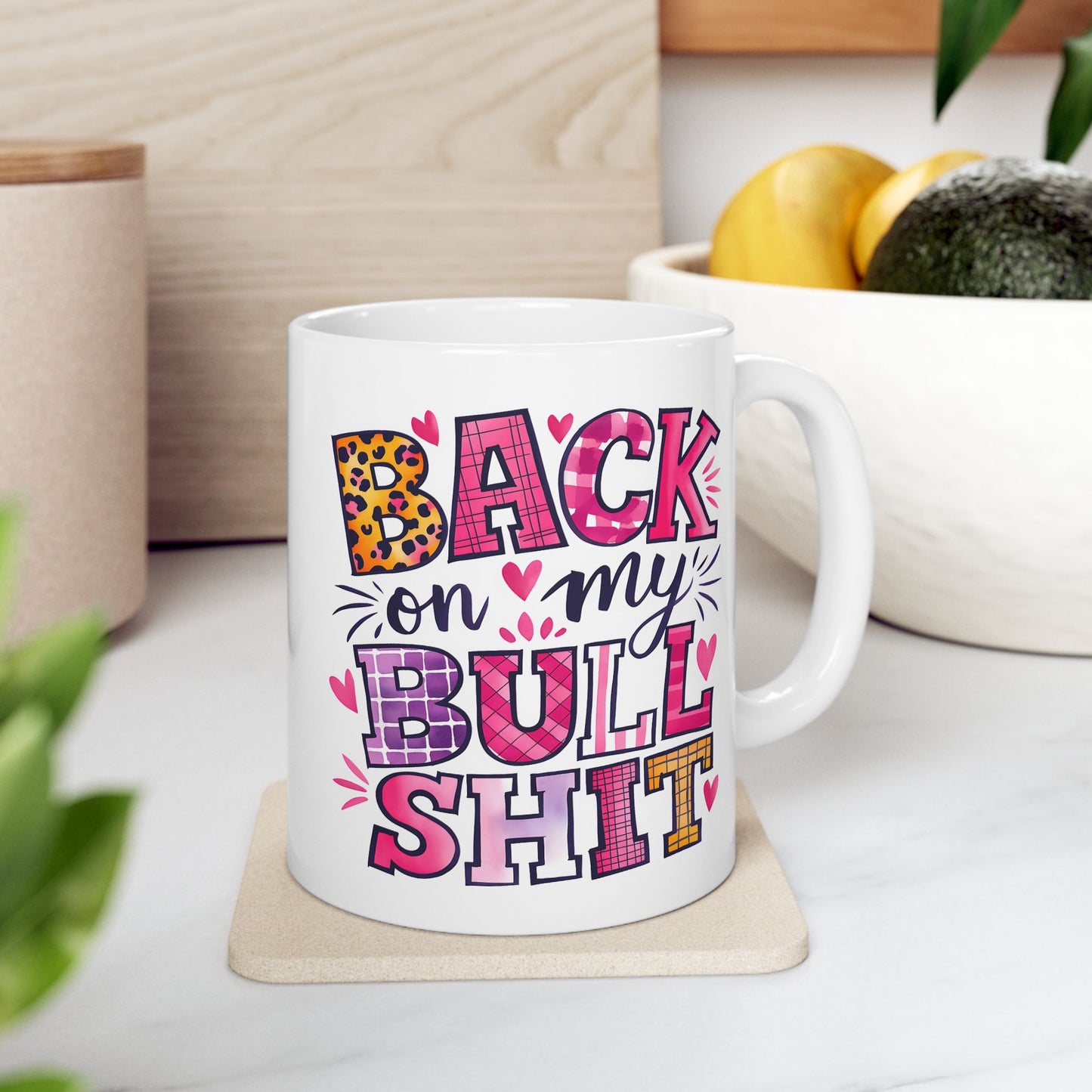 Adult Mug - Back On My Bullshit