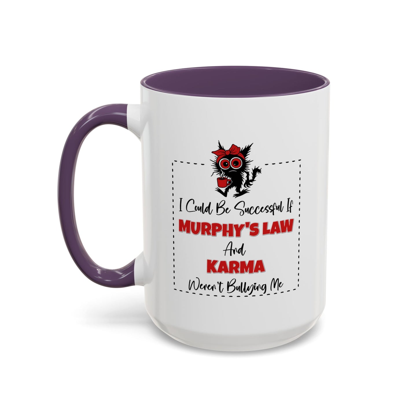 Humor Mug - I Could Be Successful