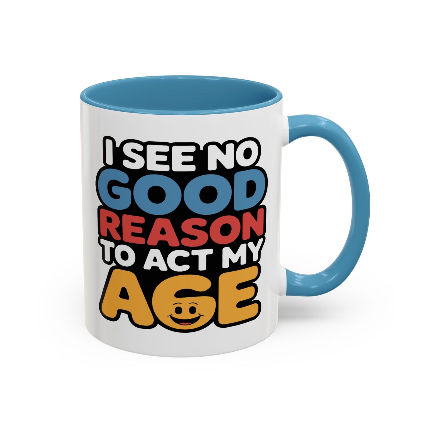Humor Mug - I See No Good Reason