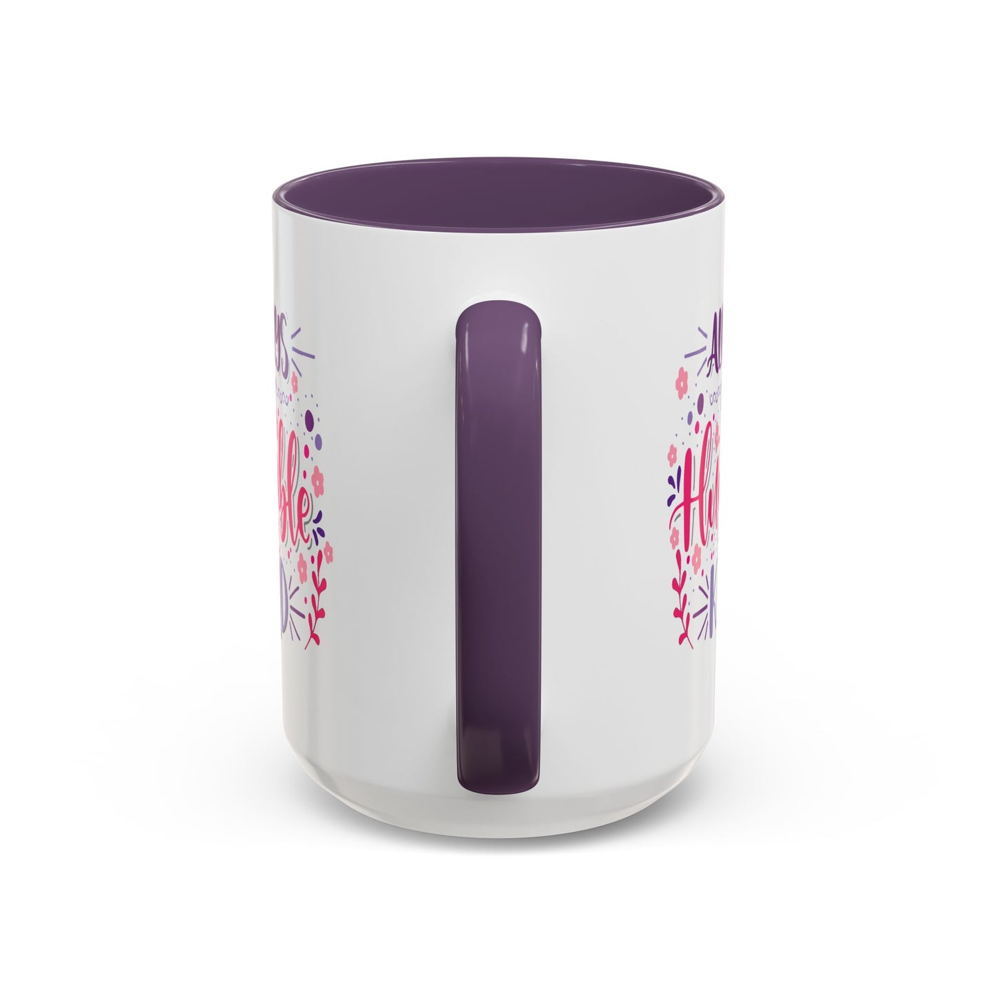 Motivation Mug - Always Stay Humble & Kind