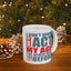 Adult Mug - I Don't Know How To Act My Age