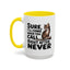Animal Mug - Sure I'll Come When You Call