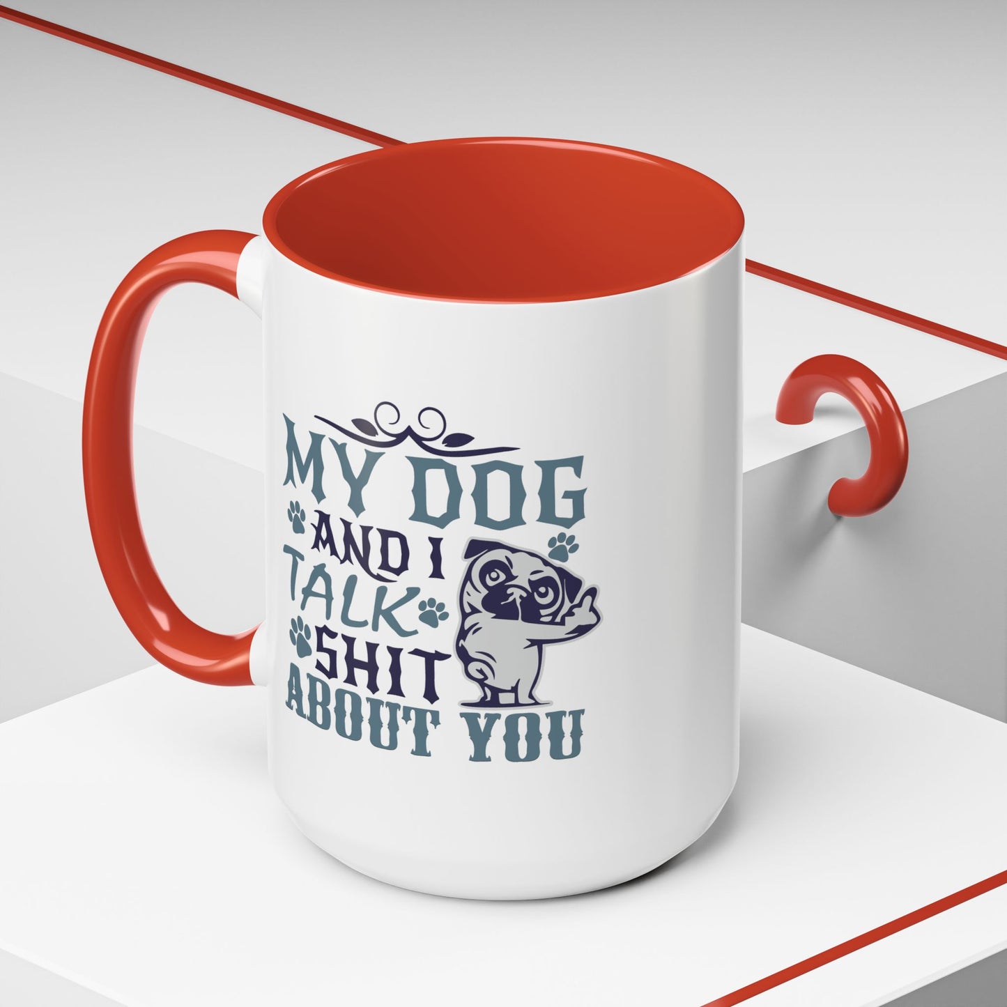 Humor Mug - My Dog and I