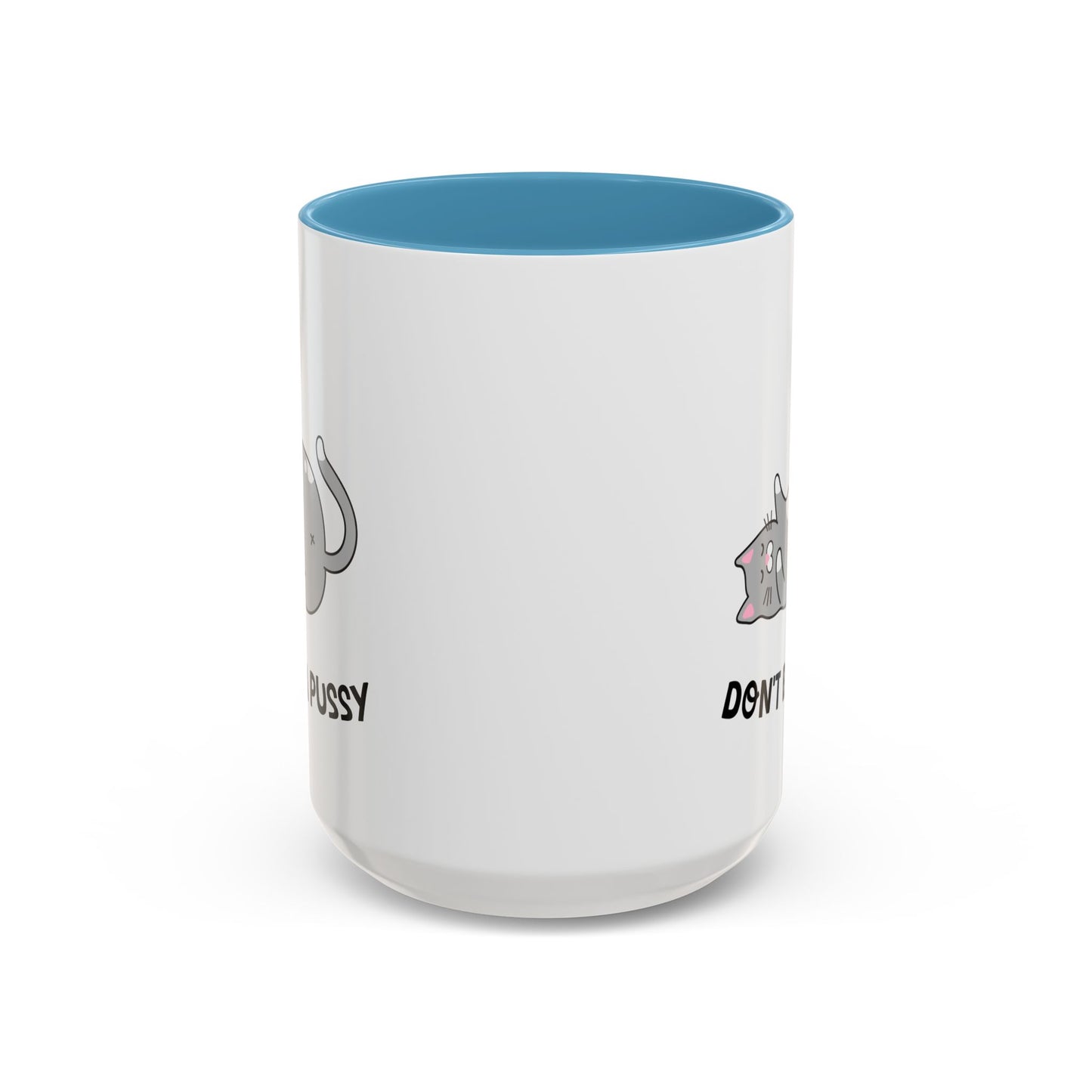 Adult Mug - Don't Be A Pussy