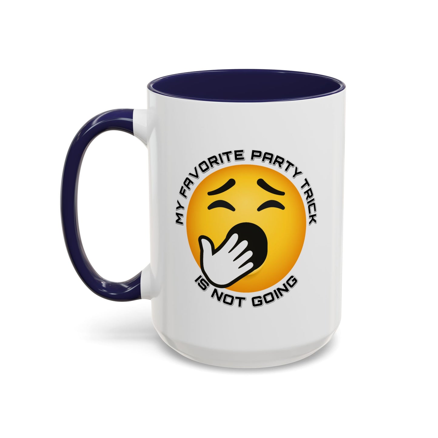Humor Mug - My Favorite Party Trick is Not Going