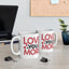 Valentine's Day Mug - Love You More Sketch