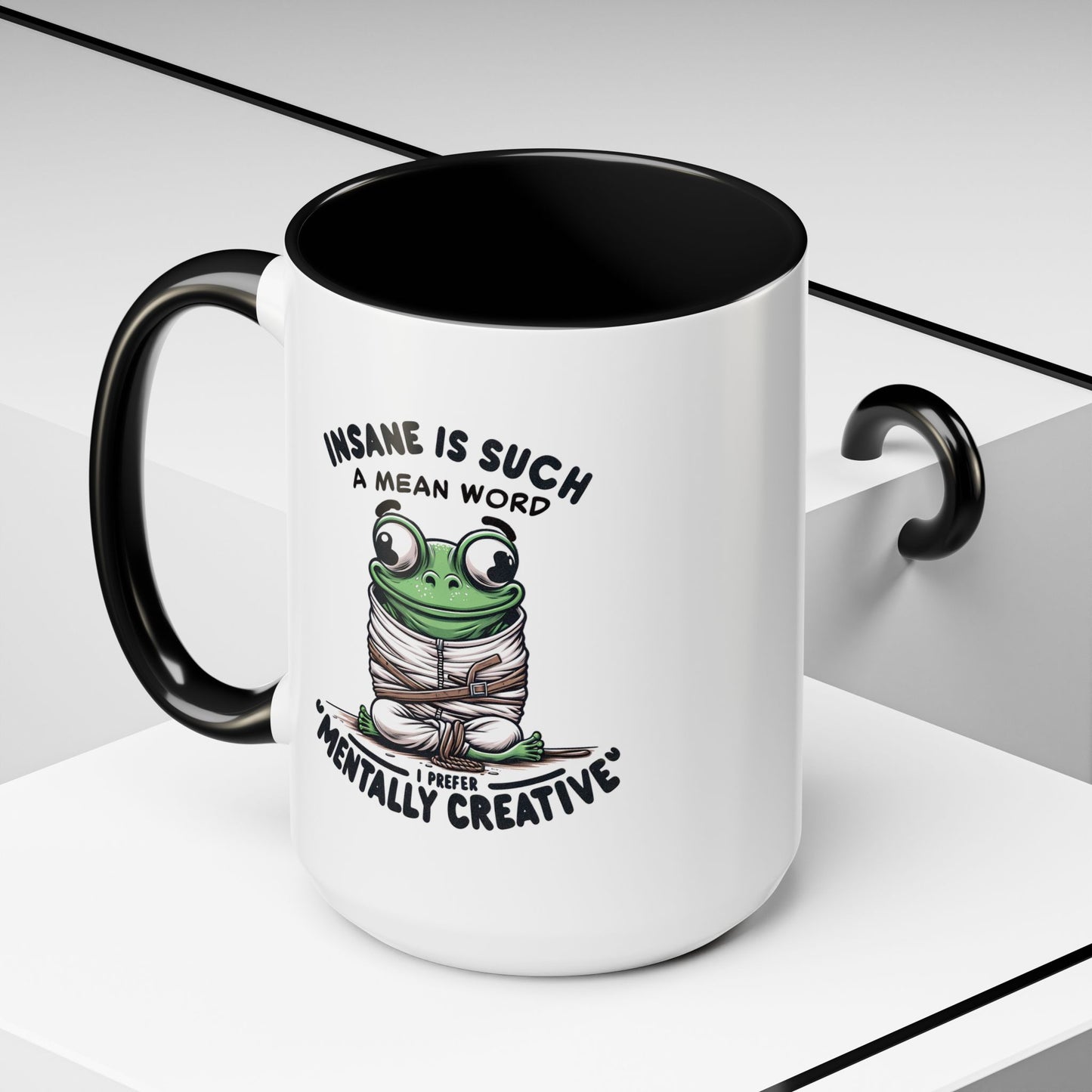 Humor Mug - Insane is Such a Mean Word