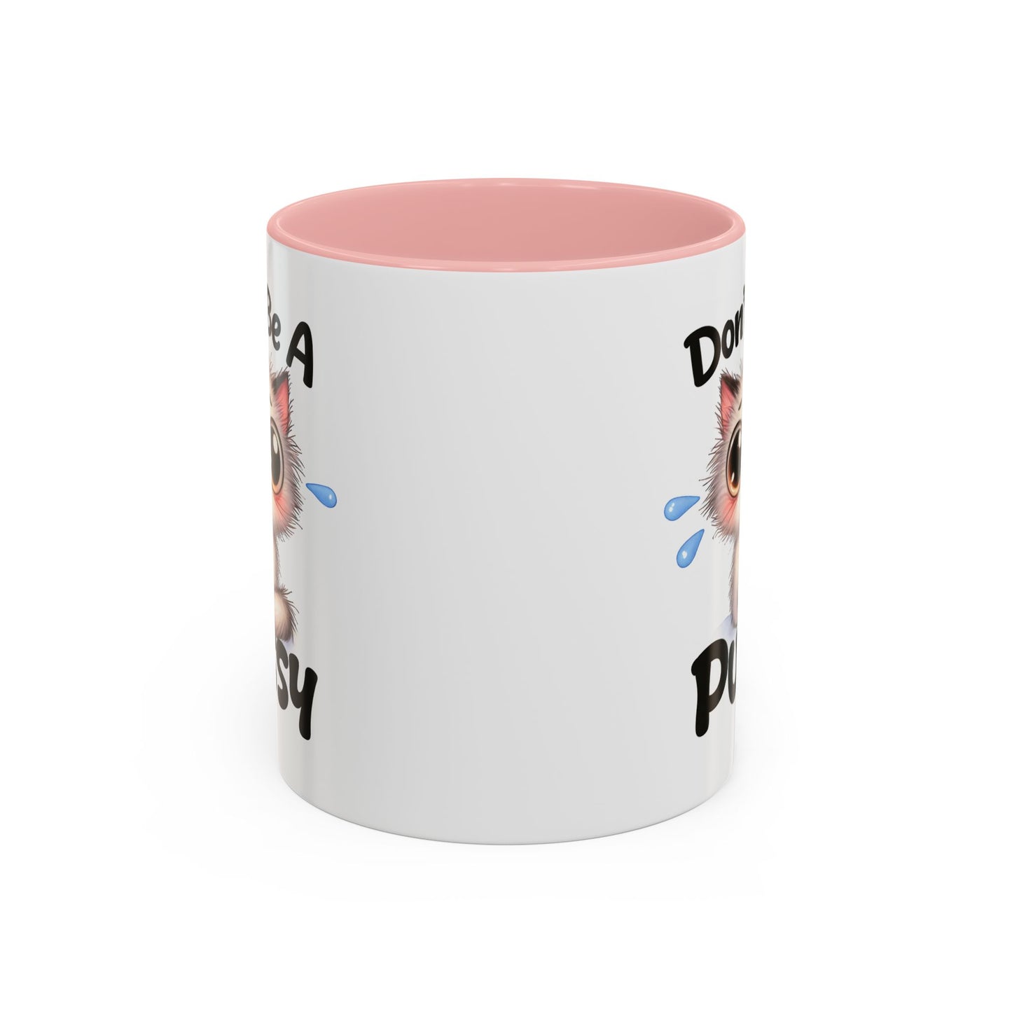 Humor Mug - Don't Be A Pussy