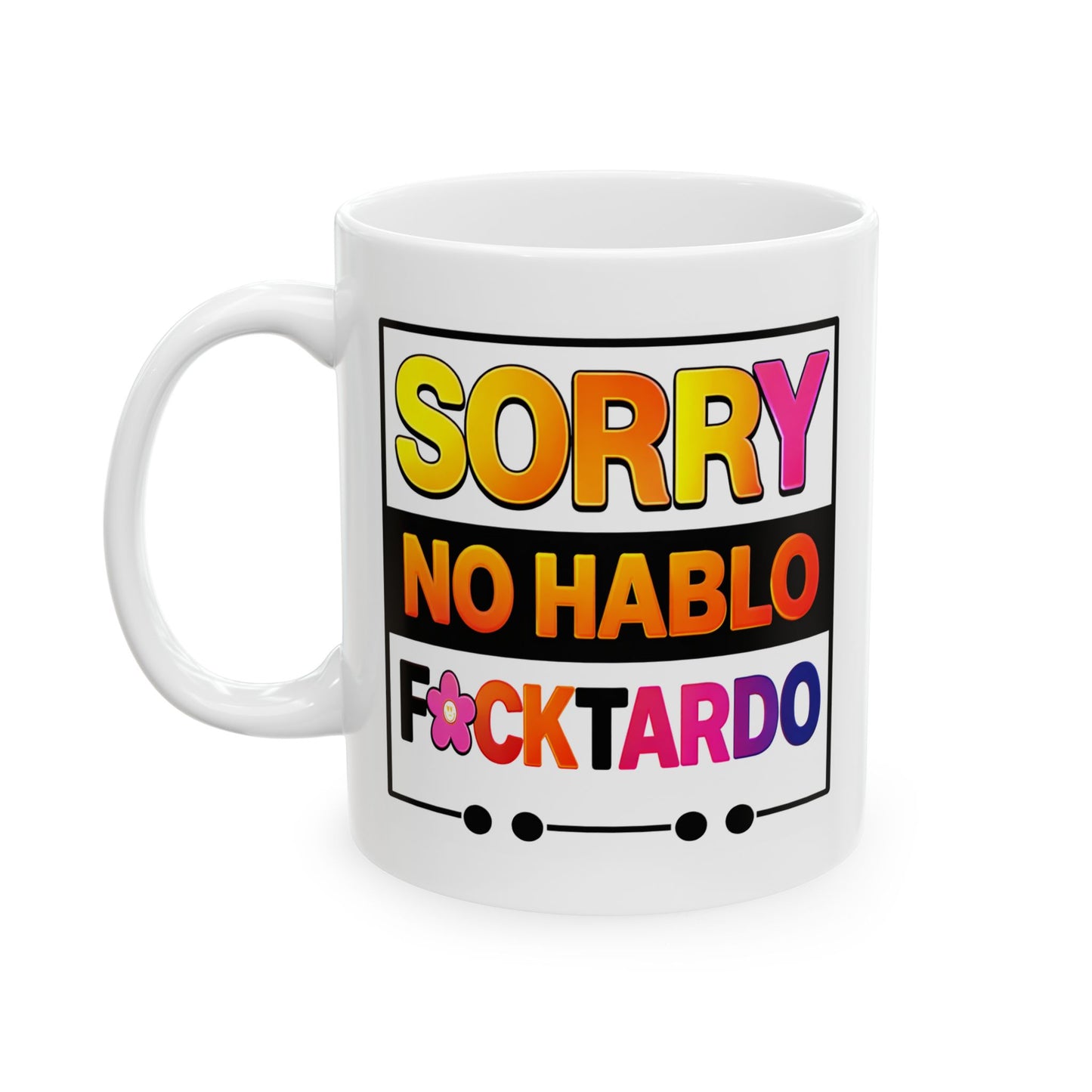 Humor Mug - Sorry No Hablo