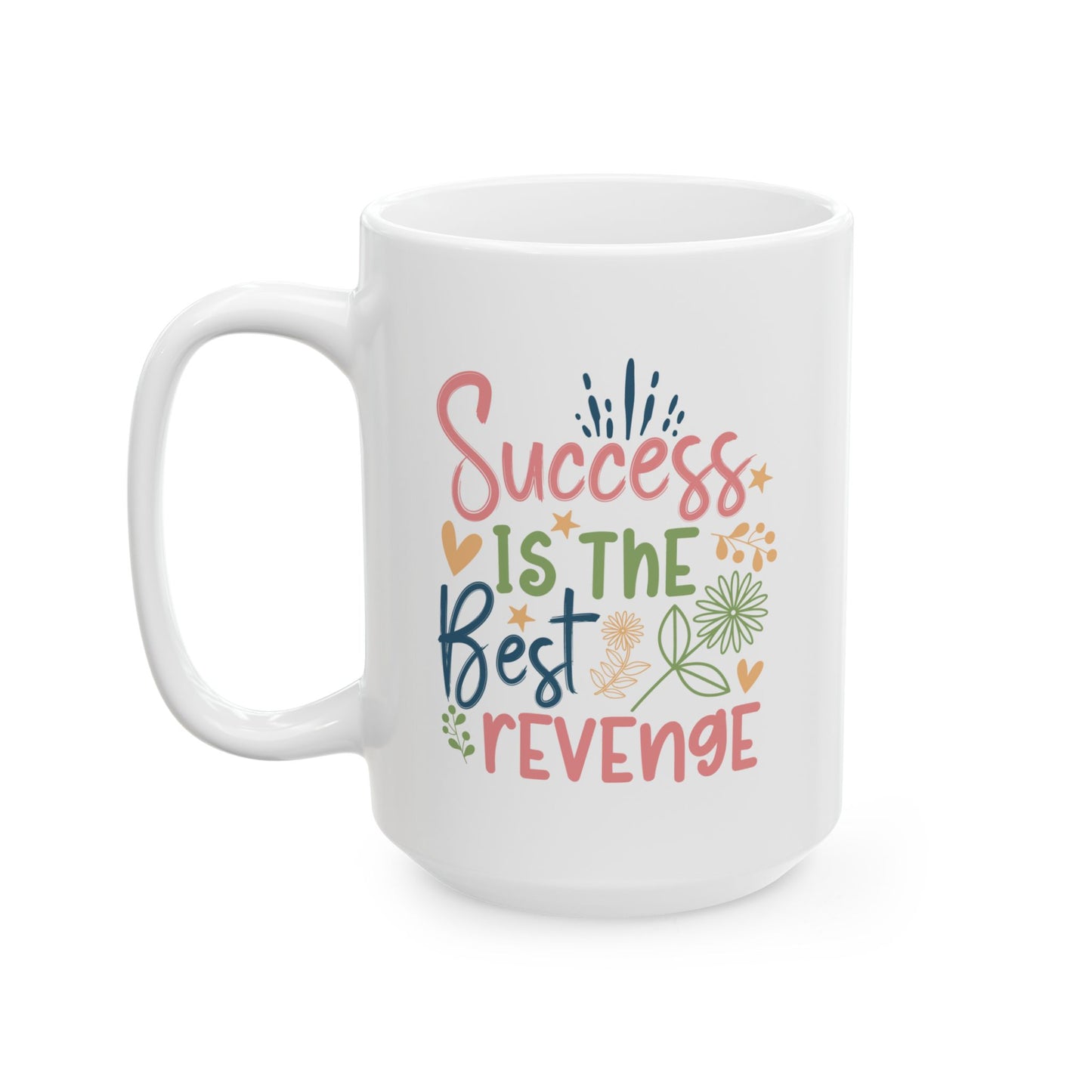 Motivation Mug - Success Is The Best Revenge