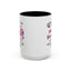Adult Mug - A Wise Woman Once Said