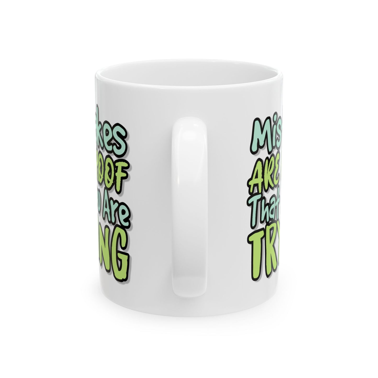 Motivation Mug - Mistakes Are Proof That You Are Trying 1