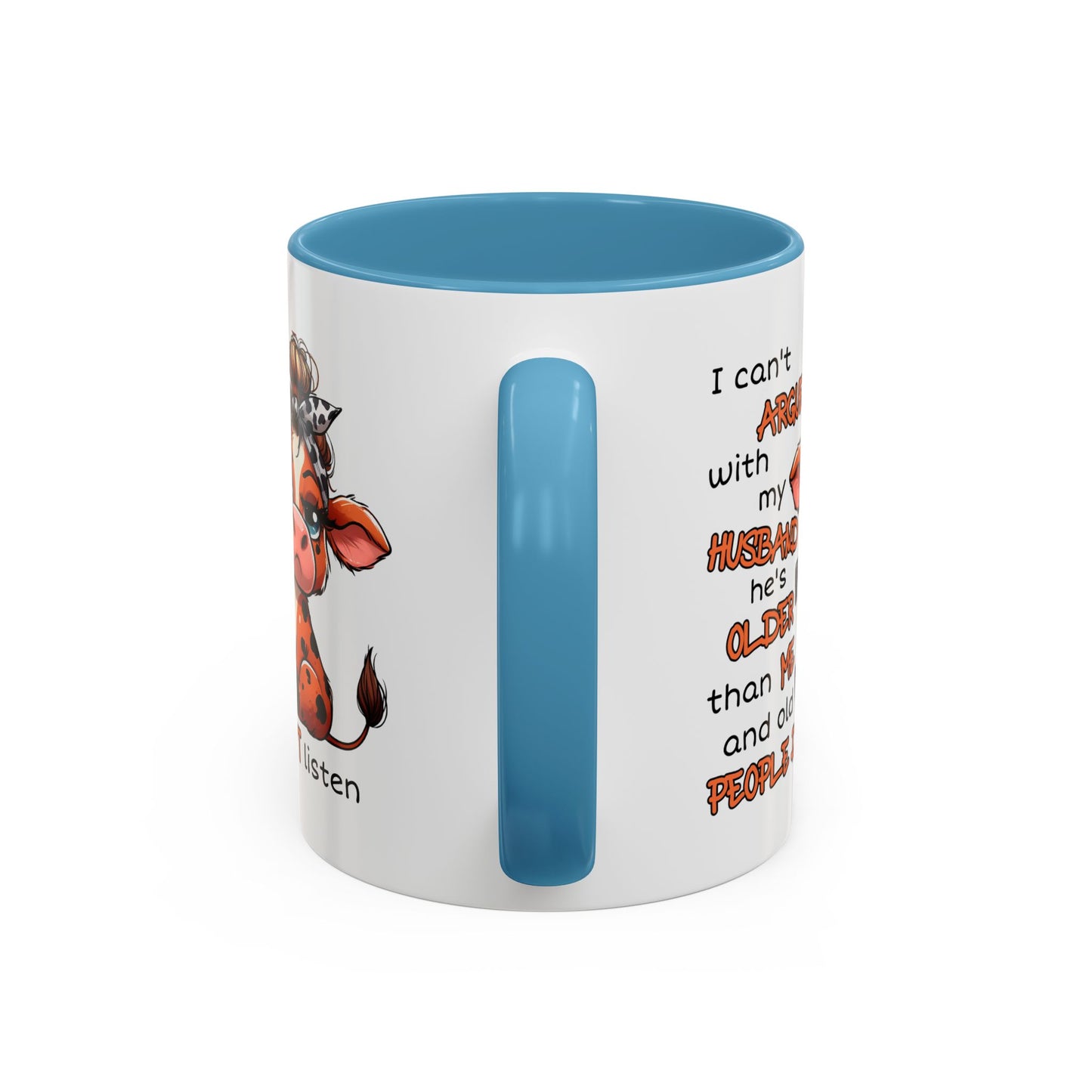 Humor Mug - I Can't Argue With My Husband