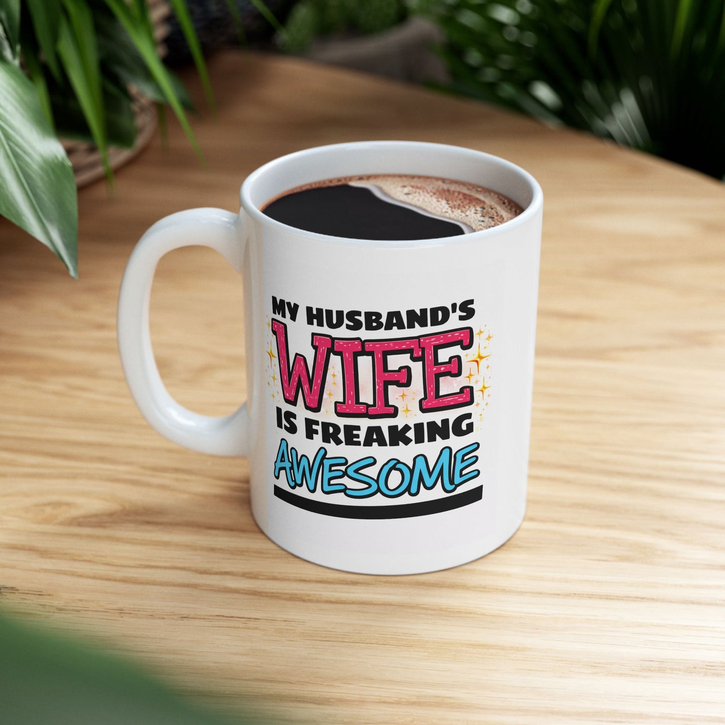 Anniversary Mug - My Husband's Wife is Freaking Awesome