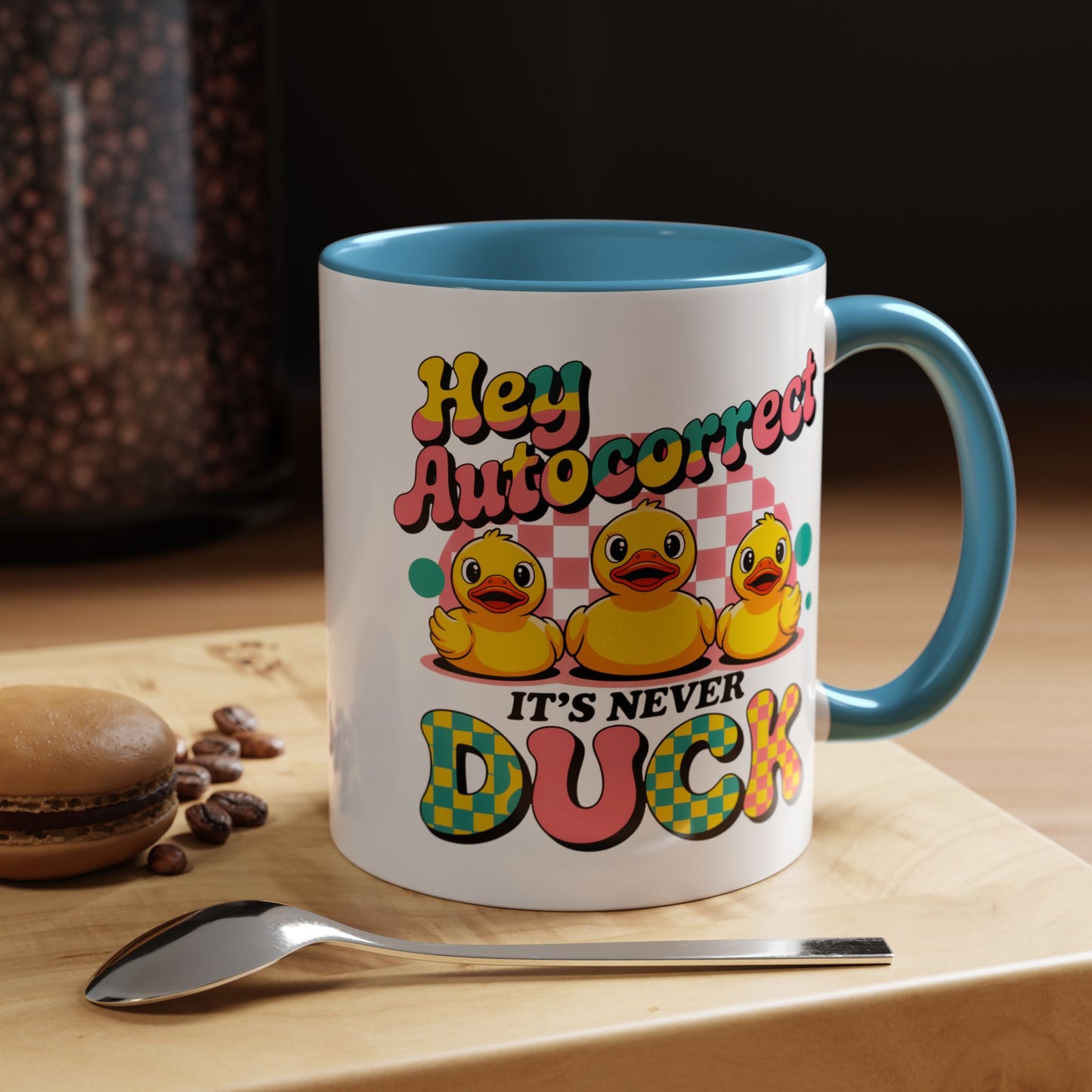 Humor Mug - Hey Autocorrect It's Never Duck