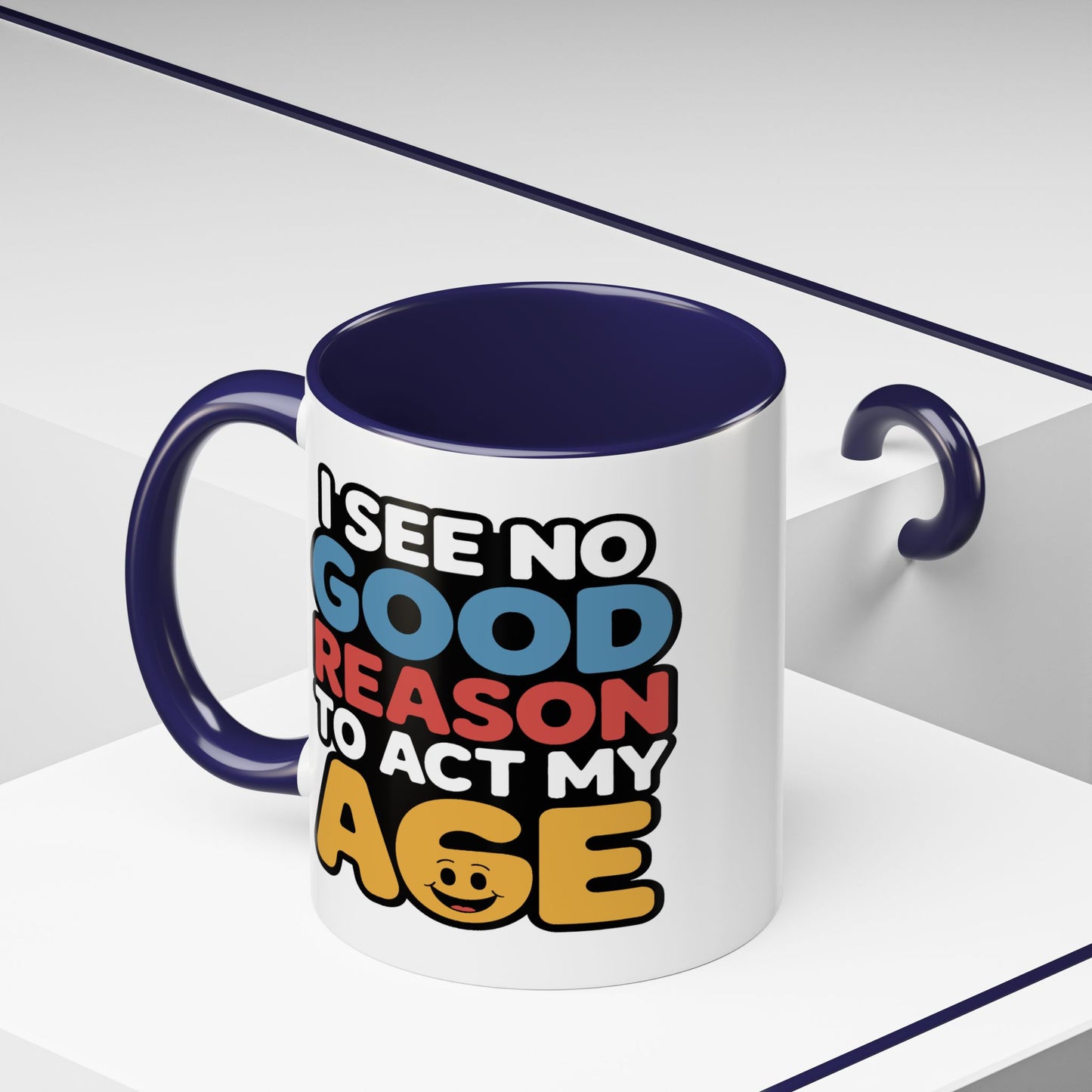 Humor Mug - I See No Good Reason