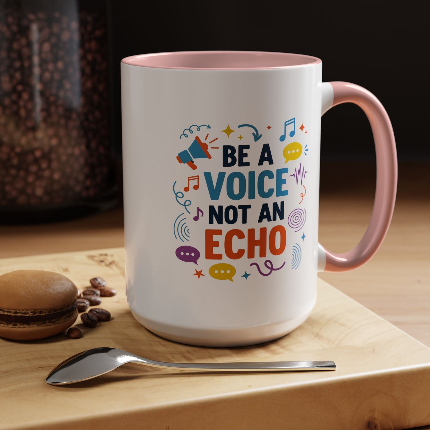 Motivation Mug - Be a Voice Not an Echo