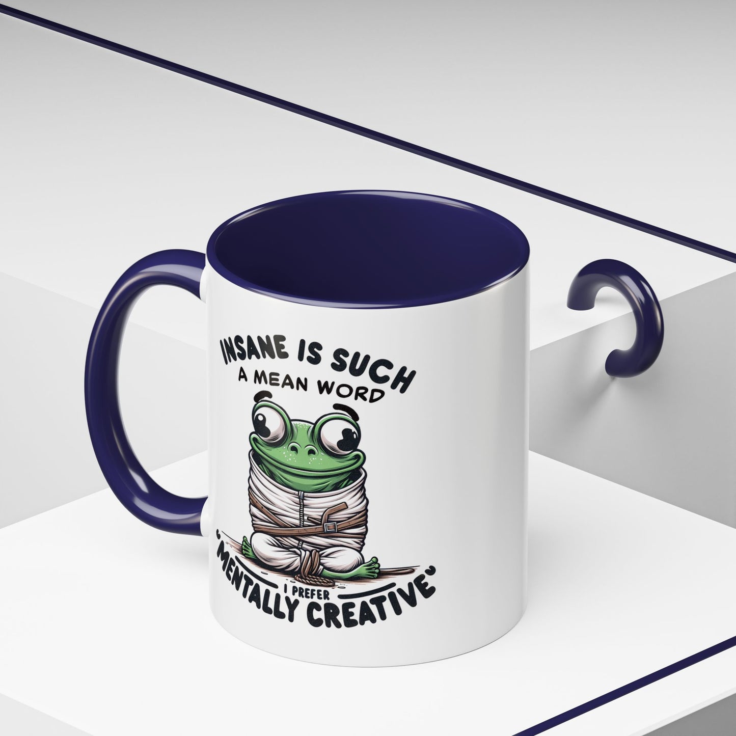 Humor Mug - Insane is Such a Mean Word